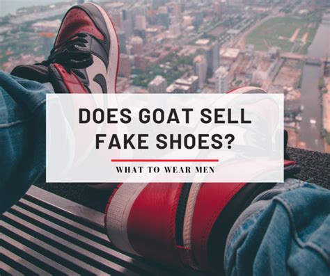 does goat x sell fake shoes|where is goat verification located.